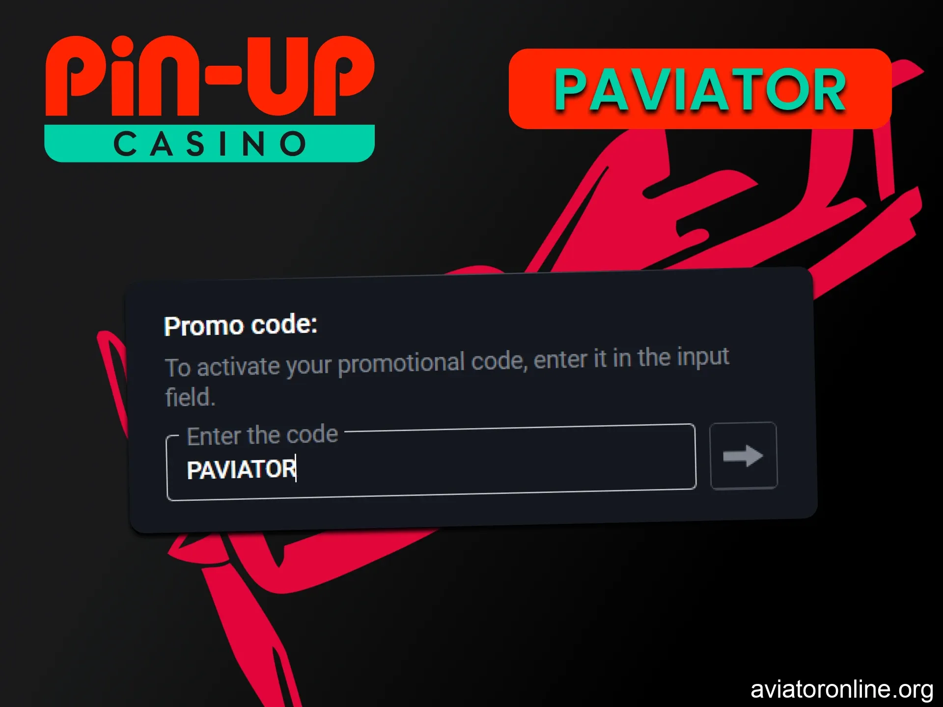 Follow a couple of simple steps to enter the Pin Up promo code.